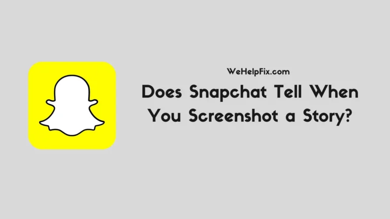 Does Snapchat Tell When You Screenshot a Story?