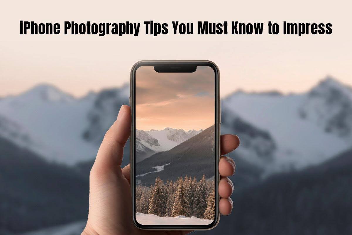iphone photography tips you must know