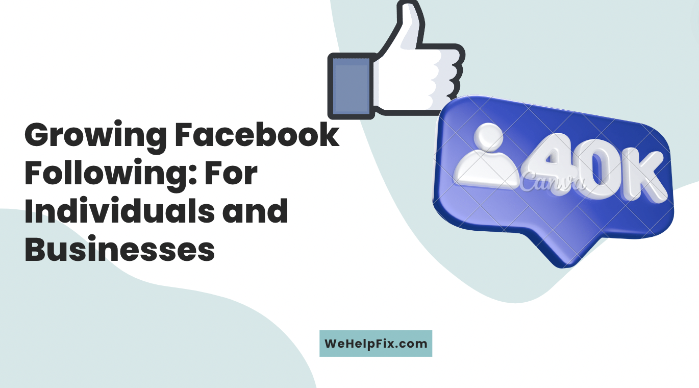 Growing Facebook Following For Individuals and Businesses