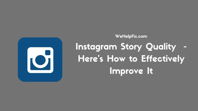 Instagram Story Quality – Here’s How to Effectively Improve It