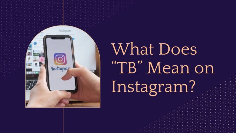 What Does TB Mean On Instagram?