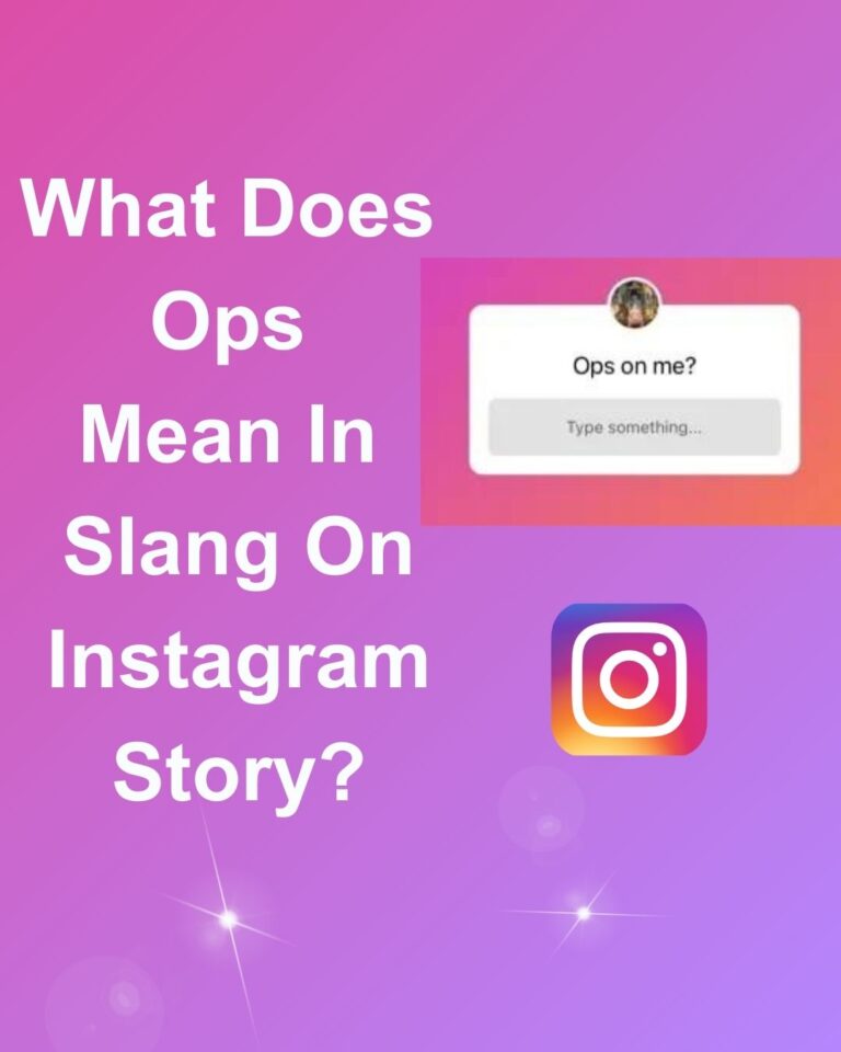 What Does Ops Mean In Slang On Instagram story?