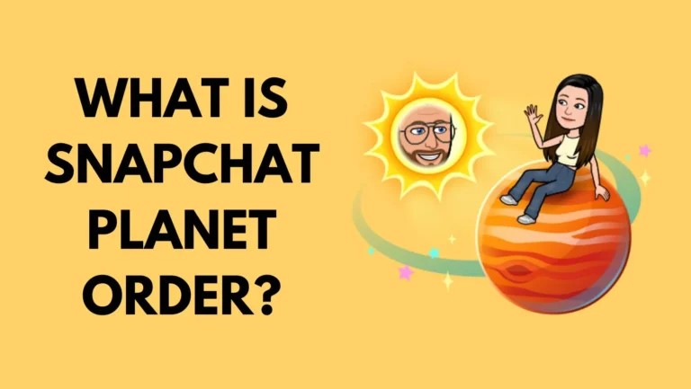 WHAT IS SNAPCHAT PLANET ORDER?