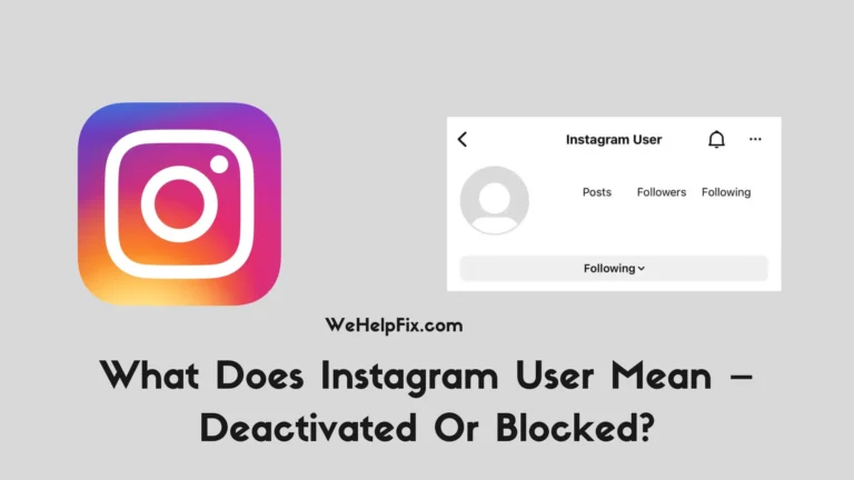 What Does Instagram User Mean – Deactivated Or Blocked?