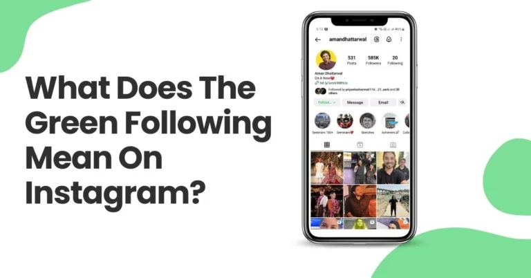 What Does The Green Following Mean On Instagram?