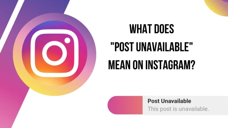 What does “Post Unavailable” Mean on Instagram?