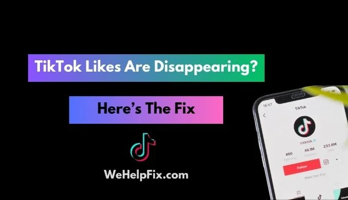 Fix TikTok Likes Are Disappearing from Videos & Not Showing Up